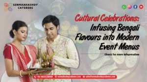 Bengali Flavours for Modern Events